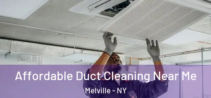 Affordable Duct Cleaning Near Me Melville - NY