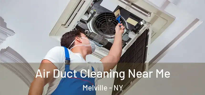 Air Duct Cleaning Near Me Melville - NY