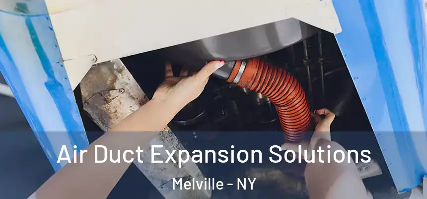  Air Duct Expansion Solutions Melville - NY