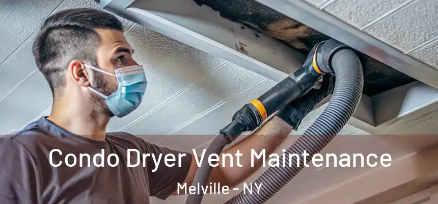  Condo Dryer Vent Maintenance Melville - NY
