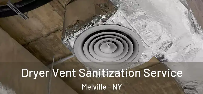  Dryer Vent Sanitization Service Melville - NY