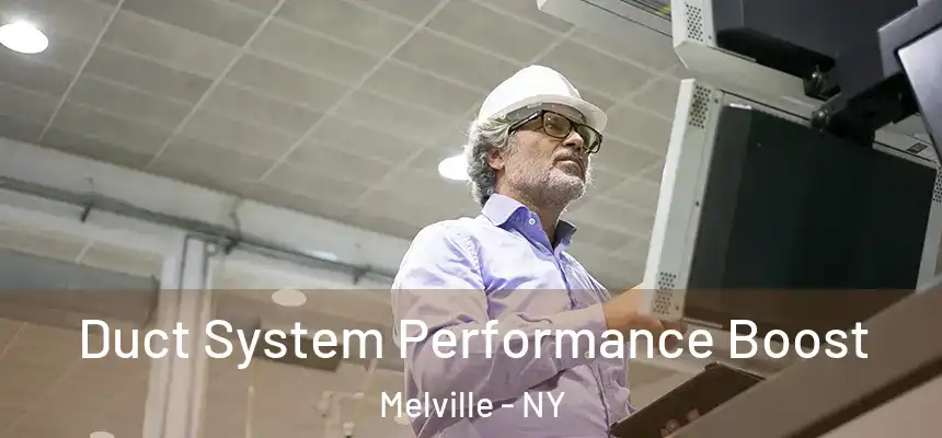  Duct System Performance Boost Melville - NY