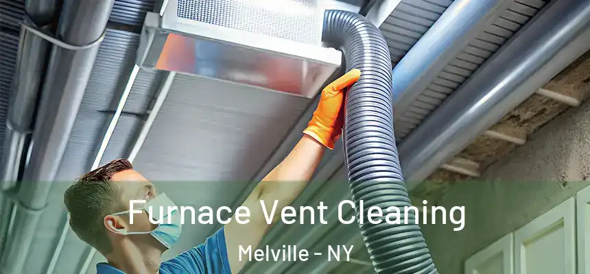 Furnace Vent Cleaning Melville - NY
