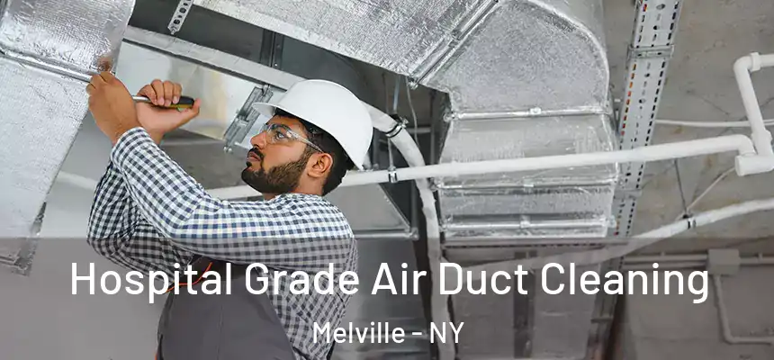  Hospital Grade Air Duct Cleaning Melville - NY