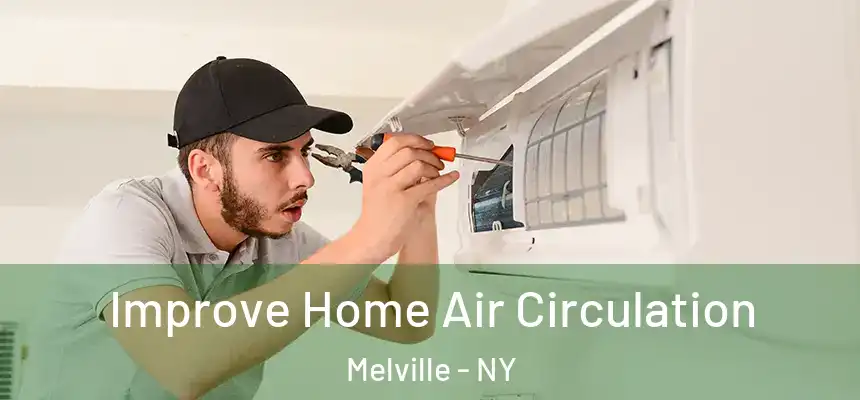  Improve Home Air Circulation Melville - NY