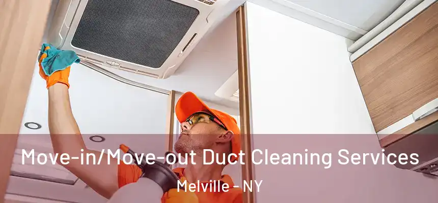  Move-in/Move-out Duct Cleaning Services Melville - NY