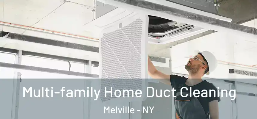  Multi-family Home Duct Cleaning Melville - NY