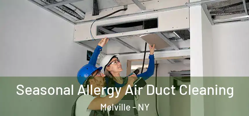 Seasonal Allergy Air Duct Cleaning Melville - NY