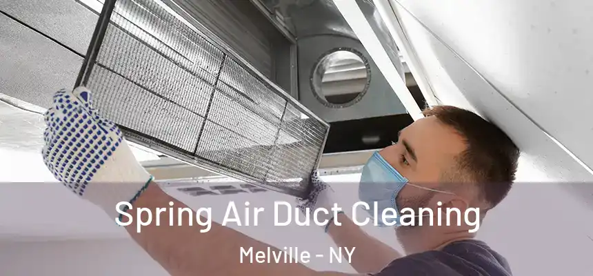  Spring Air Duct Cleaning Melville - NY